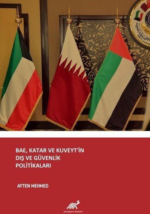 BAE, Katar ve Kuveyt’in Dış ve Güvenlik Politikaları