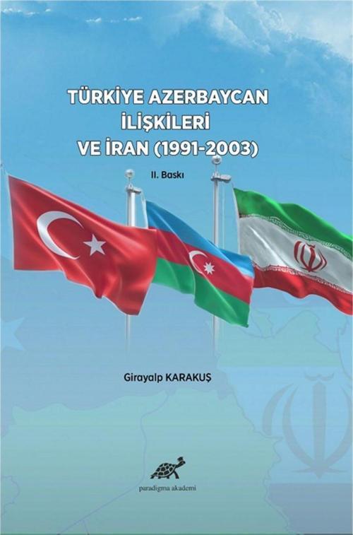 Türkiye Azerbaycan İlişkileri ve İran (1991-2003)