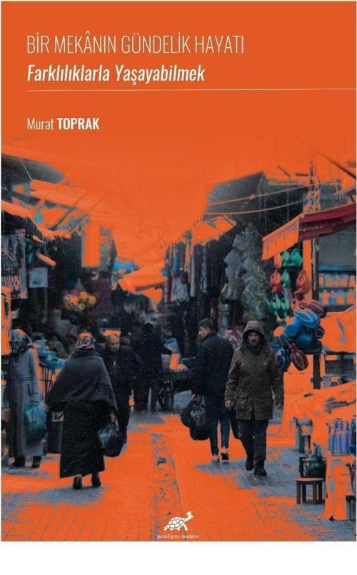 Bir Mekanın Gündelik Hayatı: Farklılıklarla Yaşayabilmek