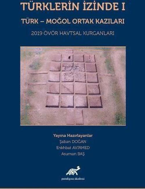 Türklerin İzinde 1 - Türk - Moğol Ortak Kazıları