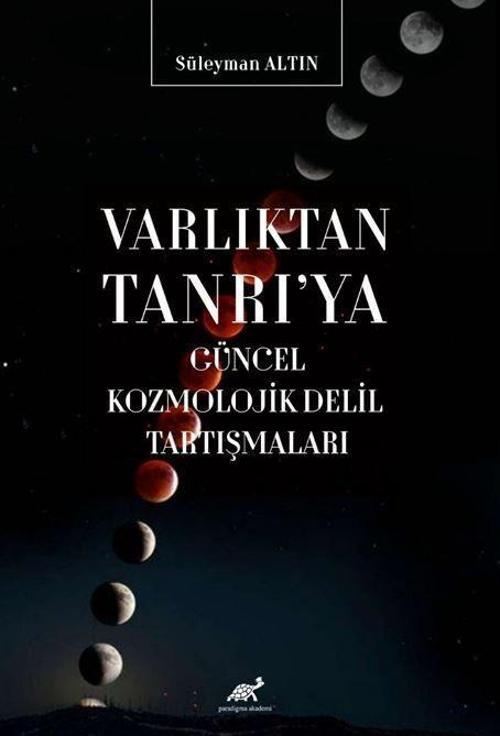 Varlıktan Tanrı'ya Güncel Kozmolojik Delil Tartışmaları
