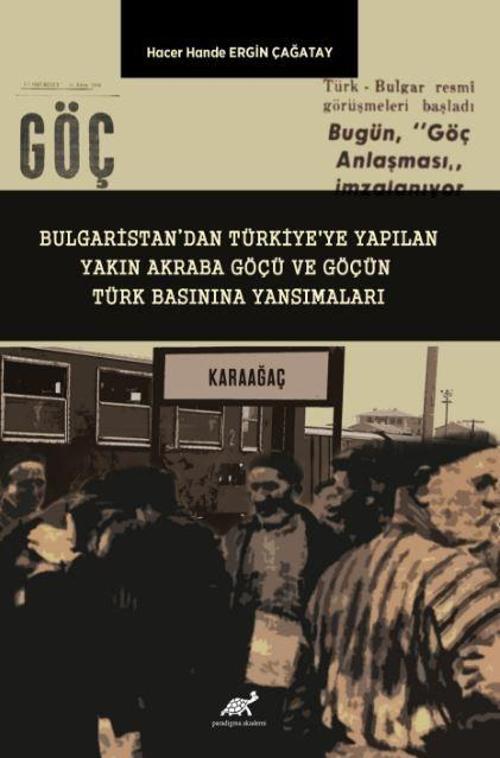 Bulgaristan’dan Türkiye'ye Yapılan Yakın Akraba Göçü ve Göçün Türk Basınına Yansımaları