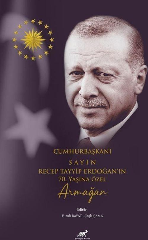 Cumhurbaşkanı Sayın Recep Tayyip Erdoğan’ın 70. Yaşına Özel Armağan