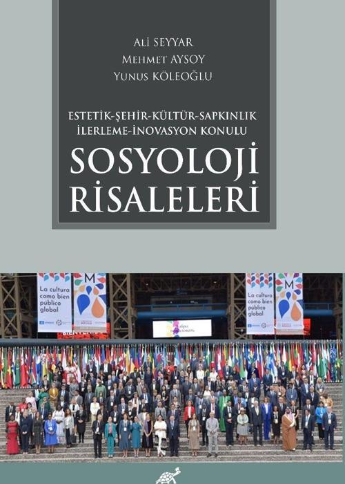 Estetik - Şehir - Kültür - Sapkınlık - İlerleme - İnovasyon Konulu Sosyoloji Risaleleri