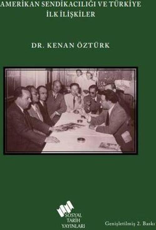 Amerikan Sendikacılığı ve Türkiye İlk İlişkiler