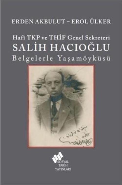 Hafi TKP ve THİF Genel Sekreteri Salih Hacıoğlu Belgelerle Yaşamöyküsü