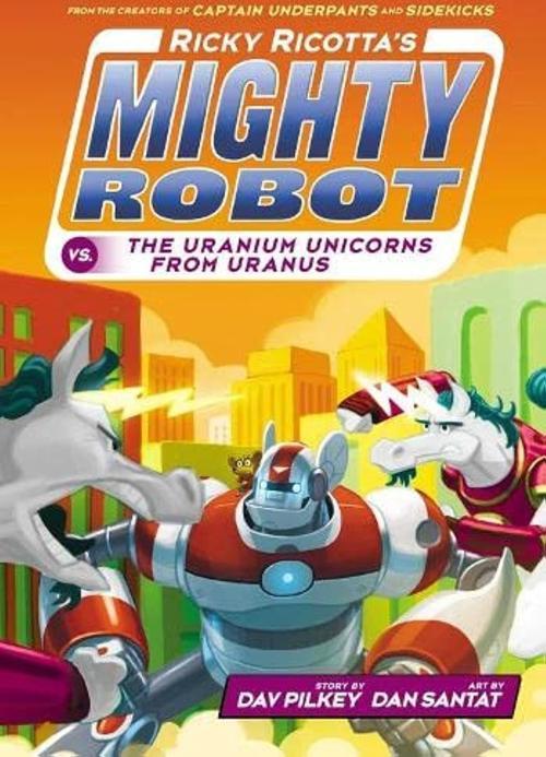 Ricky Ricotta's Mighty Robot vs The Uranium Unicorns from Uranus
