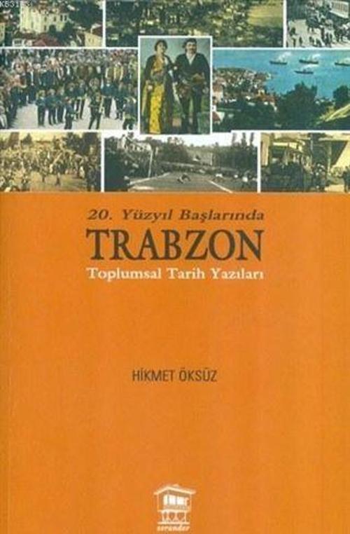 20. Yüzyıl Başlarında Trabzon Toplumsal Tarih Yazıları