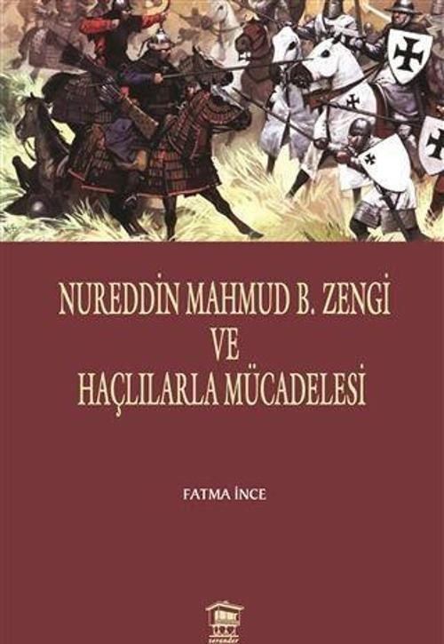 Nureddin Mahmud B. Zengi ve Haçlılarla Mücadelesi