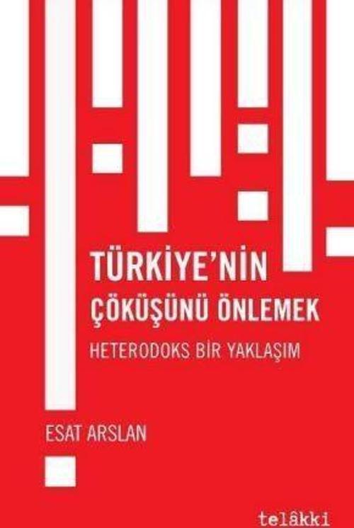 Türkiye’nin Çöküşünü Önlemek - Heterodoks Bir Yaklaşım