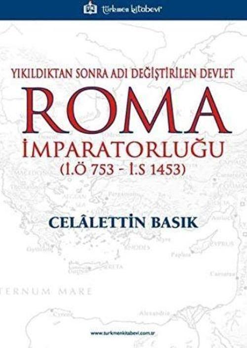Yıkıldıktan Sonra Adı Değiştirilen Devlet Roma İmparatorluğu (İ.Ö 753 - İ.S 1453)