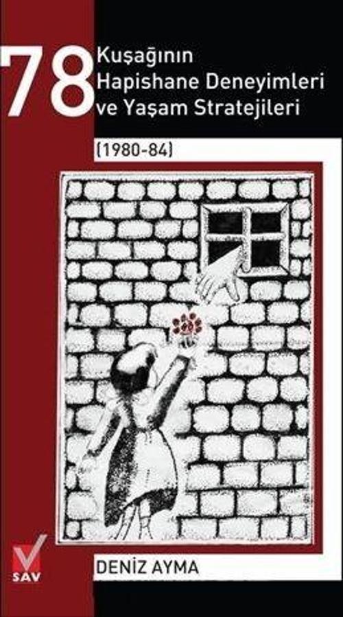 78 Kuşağının Hapishane Deneyimleri ve Yaşam Stratejileri (1980-84)