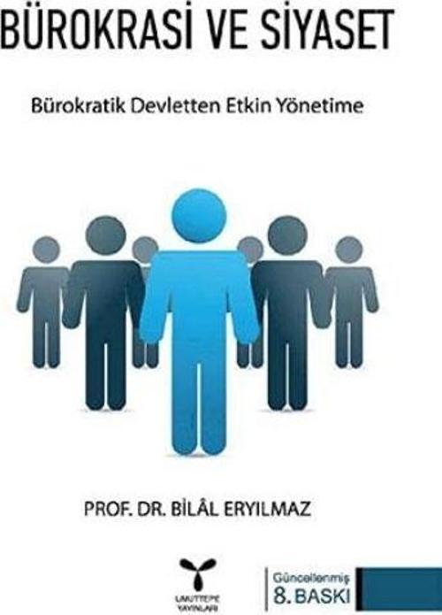 Bürokrasi ve Siyaset: Bürokratik Devletten Etkin Yönetime