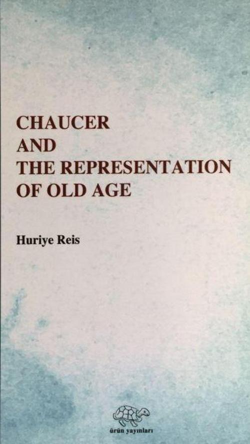 Chaucer And The Representation Of Old Age