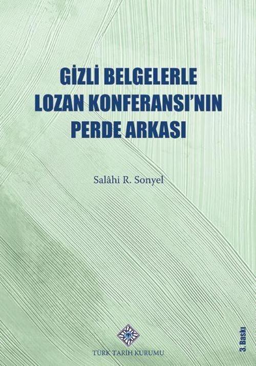 Gizli Belgelerle Lozan Konferansı’nın Perde Arkası