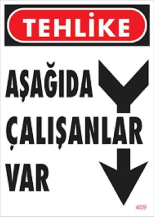 Uyarı Levhası Aşağıda Çalışanlar Var "409"