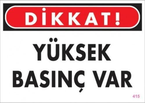 Uyarı Levhası Yüksek Basınç Var "415"