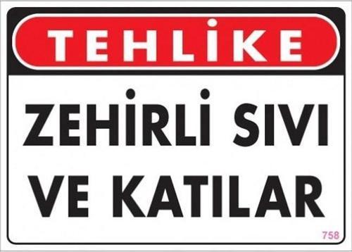 Uyarı Levhası Zehirli Sıvı Katılar "758"