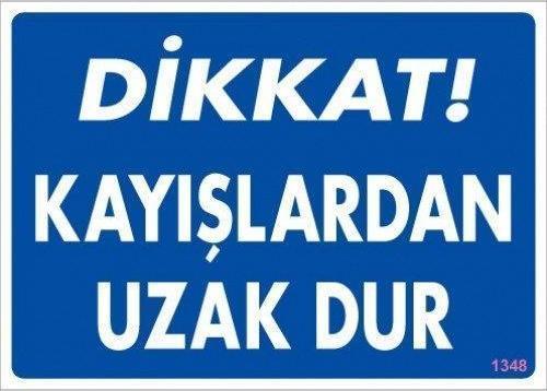 Uyarı Levhası Dikkat Kayışlardan Uzak Dur "225"