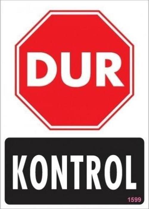 Uyarı Levhası Dur Kontrol "1599"