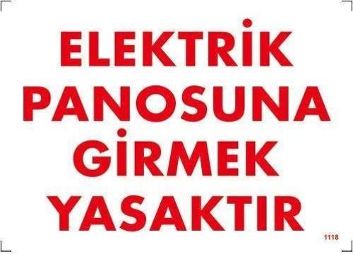 Uyarı Levhası Elektrik Panosuna Girmek Yasaktır "1118"