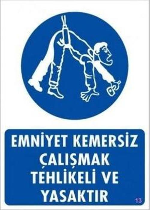 Uyarı Levhası Emniyet Kemersiz Çalışmak Tehlikeli Ve Yasaktır