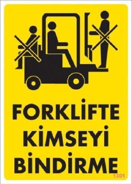 Uyarı Levhası Forklifte Kimseyi Bindirme "1301"