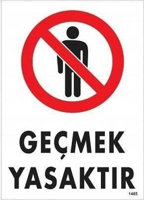 Uyarı Levhası Geçmek Yasaktır "1485"