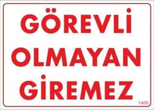 Uyarı Levhası Görevli Olmayan Giremez "1408"