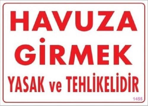 Uyarı Levhası Havuza Girmek Yasak Ve Tehlikelidir "1455"