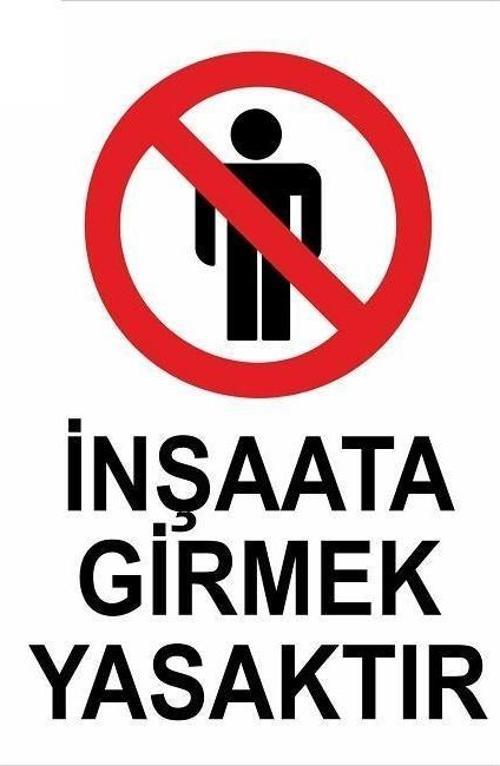 Uyarı Levhası İnşaata Girmek Yasaktır "1482"