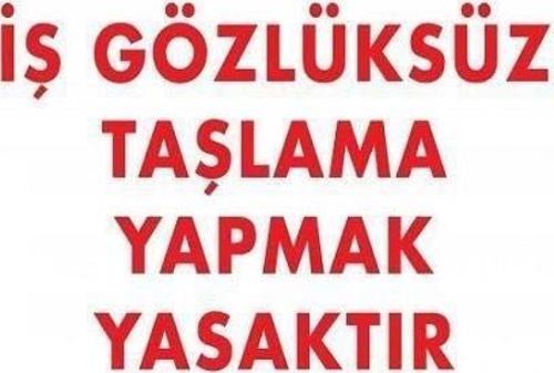Uyarı Levhası İş Gözlüksüz Taşlama Yapmak Yasaktır "37"