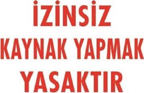 Uyarı Levhası İzinsiz Kaynak Yapmak Yasaktır "720"