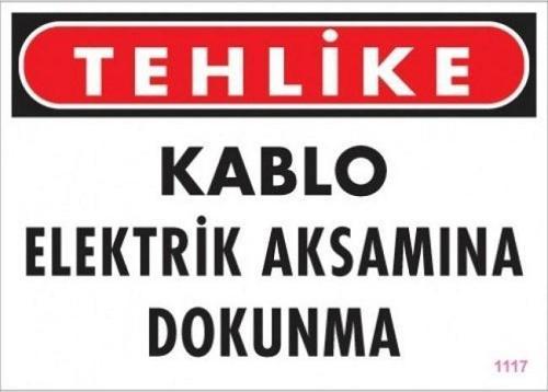 Uyarı Levhası Kablo Elektrik Aksamına Dokunma "1117"
