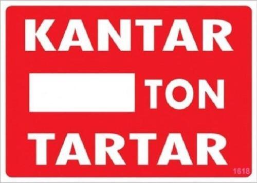 Uyarı Levhası Kantar Ton Tartar "1618"