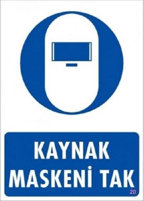 Uyarı Levhası Kaynak Maskesini Tak "20"