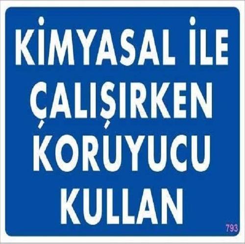 Uyarı Levhası Kimyasal İle Çalışırken Koruyucu Kullan "793"