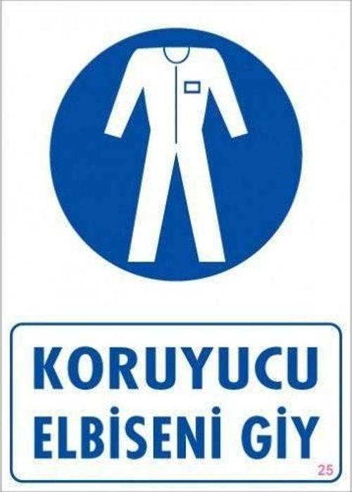 Uyarı Levhası Koruyucu Elbiseni Giy "25"