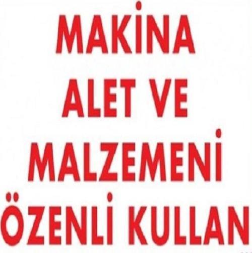 Uyarı Levhası Makine Alet Ve Malzemeni Özenli Kullan "232"