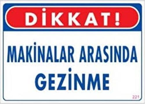 Uyarı Levhası Makineların Arasında Gezinme "221"