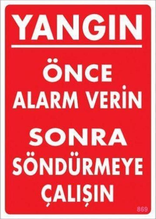 Uyarı Levhası Önce Alarm Verin Sonra Söndürmeye Çalışın "869"
