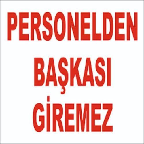 Uyarı Levhası Personelden Başkası Giremez "1407"