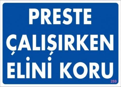Uyarı Levhası Presler Çalışırken Elini Koru "259"