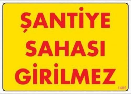 Uyarı Levhası Şantiye Sahası Girilmez "1405"
