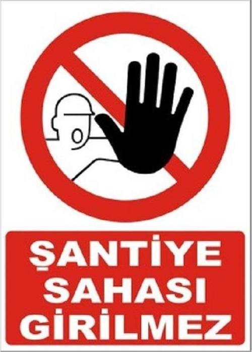 Uyarı Levhası Şantiye Sahası Girilmez "1497"