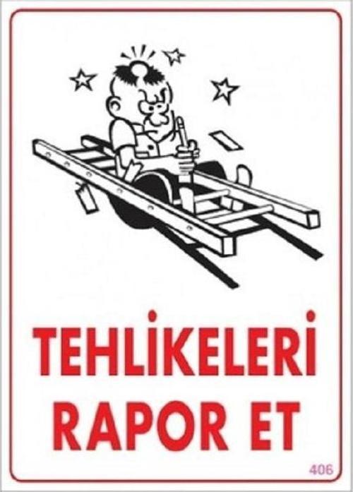 Uyarı Levhası Tehlikeleri Rapor Et "406"