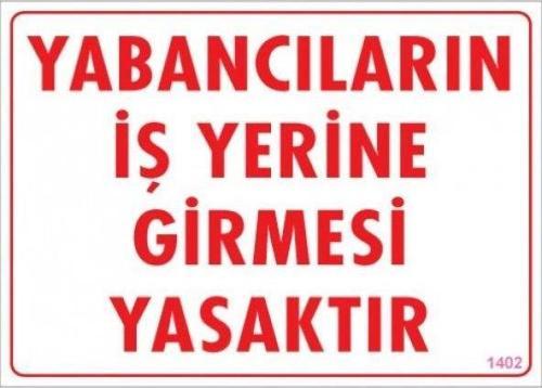 Uyarı Levhası Yabancıların İş Yerine Girmesi Yasaktır "1