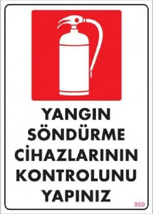 Uyarı Levhası Yangın Söndürme Cihazlarının Kontrolunu Yapınız "860"