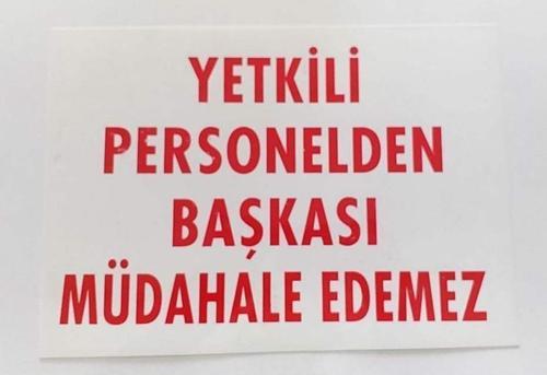 Uyarı Levhası Yetkili Personelden Başkası Müdahale Edemez "303"