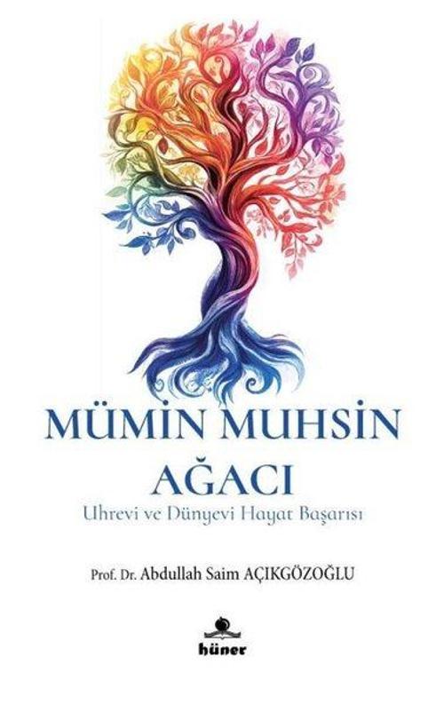 Mümin Muhsin Ağacı - Uhrevi ve Dünyevi Hayat Başarısı